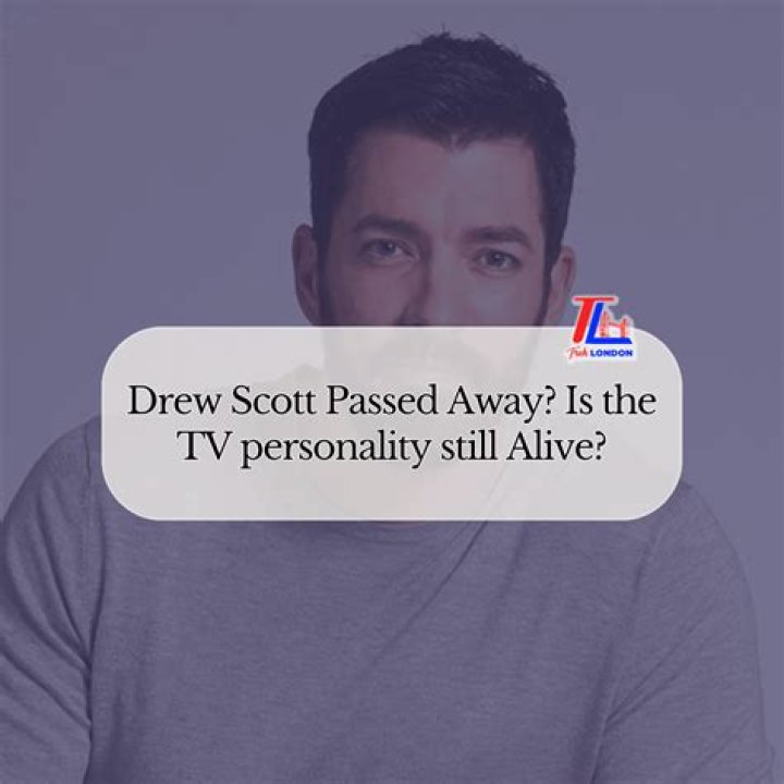 Is Drew Scott Still Alive? Find Out The Truth
