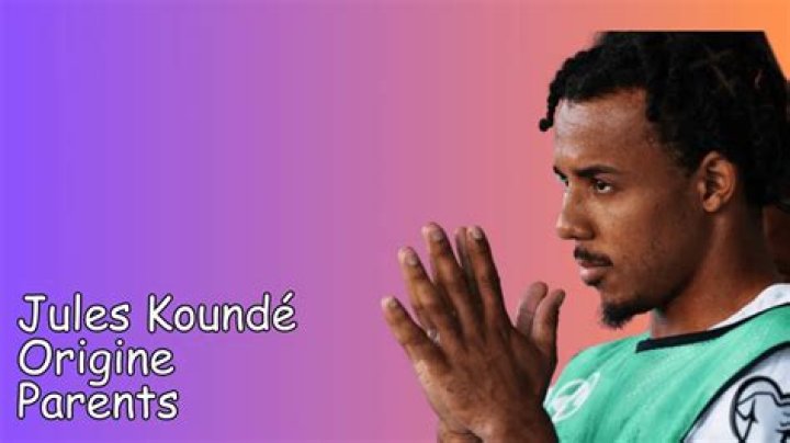 The True Story Behind Jules Kounde's Parents' Heritage